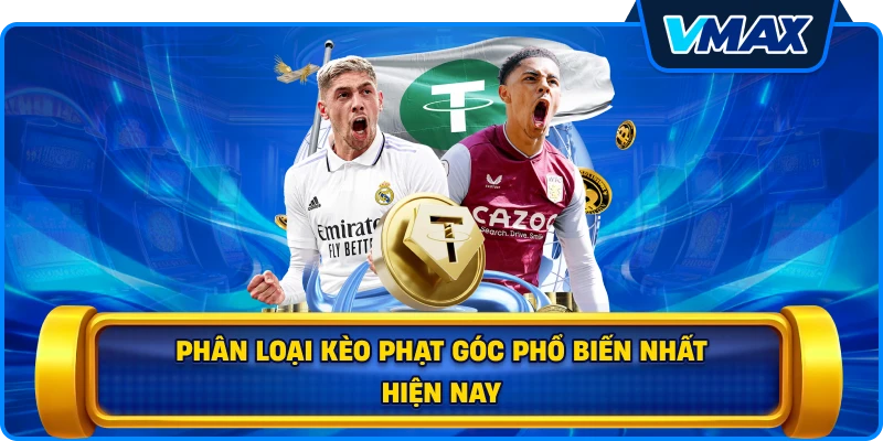 Phân loại Kèo phạt góc phổ biến nhất hiện nay